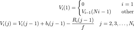 V_i(1) = \begin{cases}
           0 & \quad i=1\\
           V_{i-1}(N{i-1}) & \quad \text{other}
         \end{cases}

V_i(j) = V_i(j-1) + b_i(j-1) - \frac{R_i(j-1)}{f} \quad j=2, 3, \dotsc, N_i