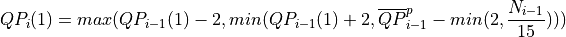 QP_i(1) = max(QP_{i-1}(1) - 2, min(QP_{i-1}(1) + 2, \overline{QP}^p_{i-1} - min(2,
\frac{N_{i-1}}{15})))