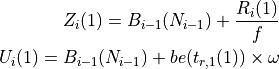 Z_i(1) = B_{i-1}(N_{i-1}) + \frac{R_i(1)}{f}

U_i(1) = B_{i-1}(N_{i-1}) + be(t_{r,1}(1)) \times \omega