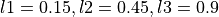 l1=0.15, l2=0.45, l3=0.9